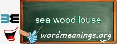 WordMeaning blackboard for sea wood louse